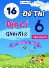 Tổng hợp 16 Đề thi Địa lí 6 sách Cánh Diều giữa Kì 2 (Kèm đáp án)